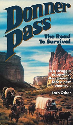 Donner Pass: The Road To Survival