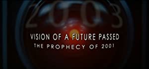 Vision Of A Future Passed: The Prophecy Of 2001