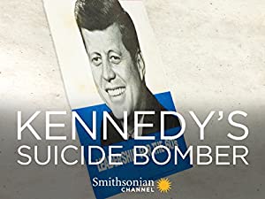 Kennedy's Suicide Bomber